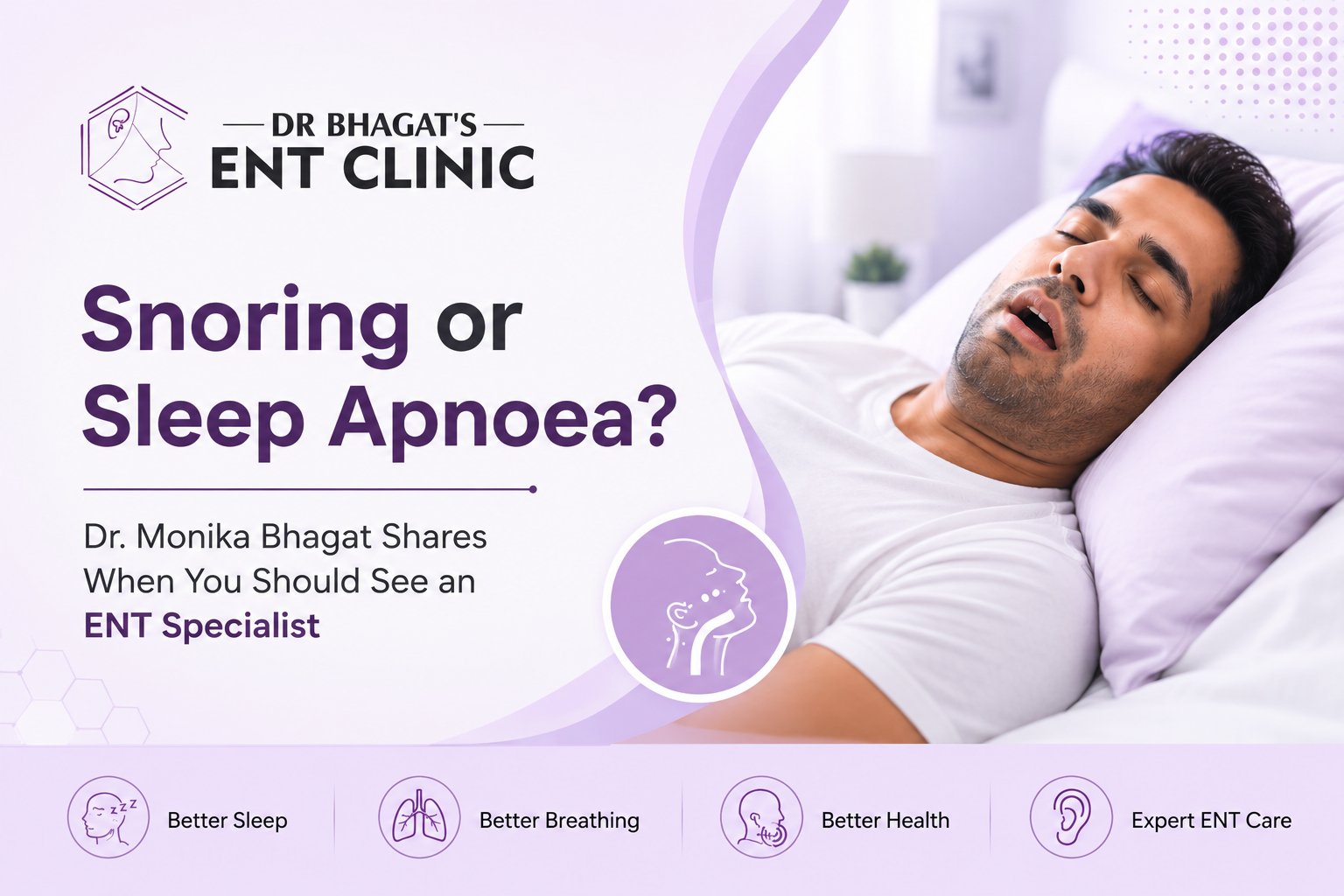 Snoring or Sleep Apnoea? Dr. Monika Bhagat Shares When You Should See an ENT Specialist
