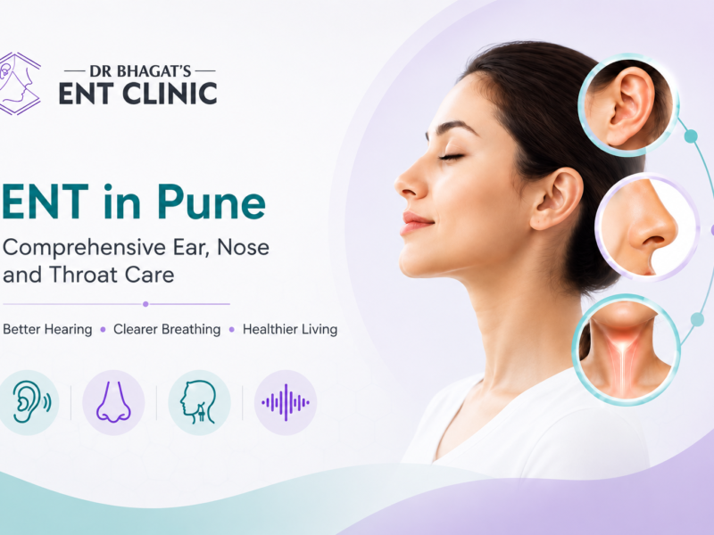 ENT in Pune: Comprehensive Ear, Nose and Throat Care