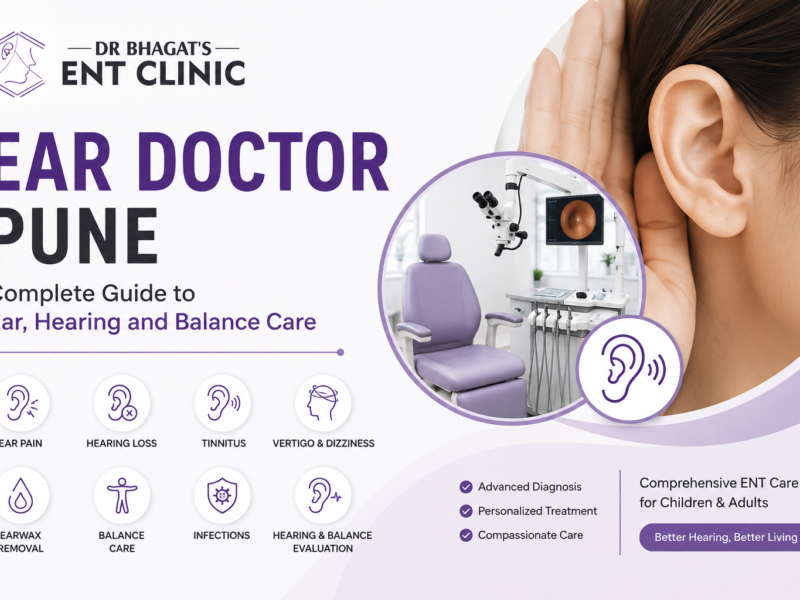 Ear Doctor Pune: Complete Guide to Ear, Hearing and Balance Care