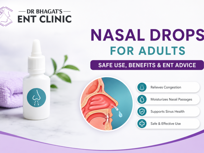 Nasal Drops for Adults: Safe Use, Benefits, Risks & When to See an ENT