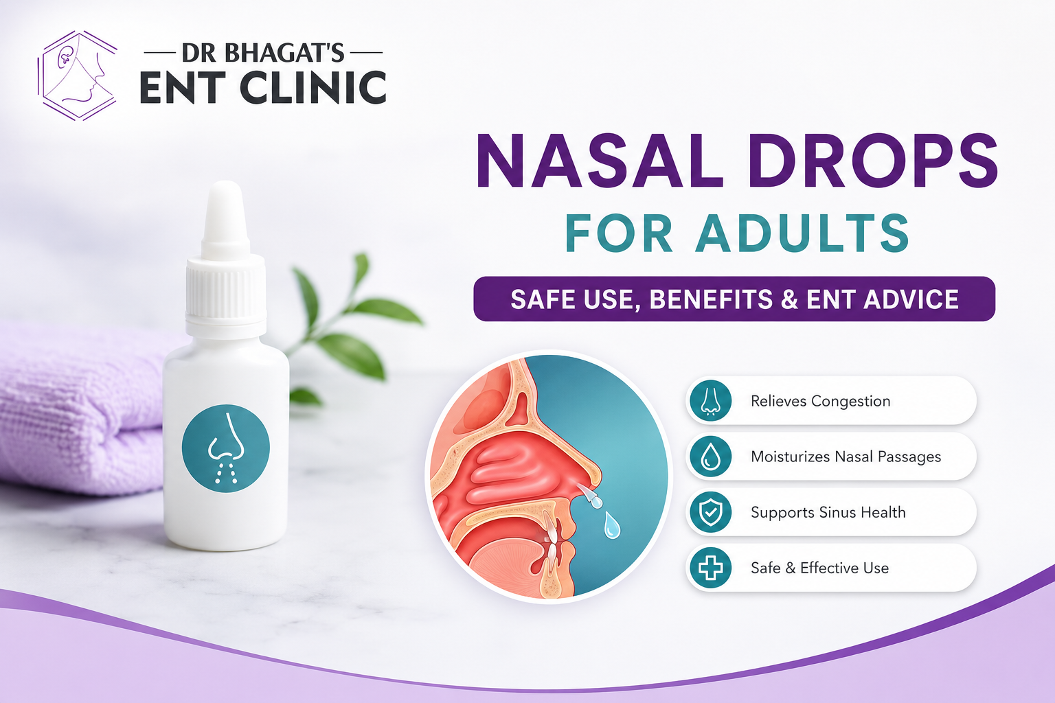 Nasal Drops for Adults: Safe Use, Benefits, Risks & When to See an ENT