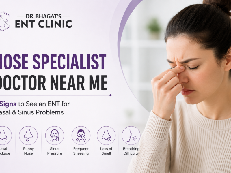 Nose Specialist Doctor Near Me: When to See an ENT for Nasal & Sinus Problems