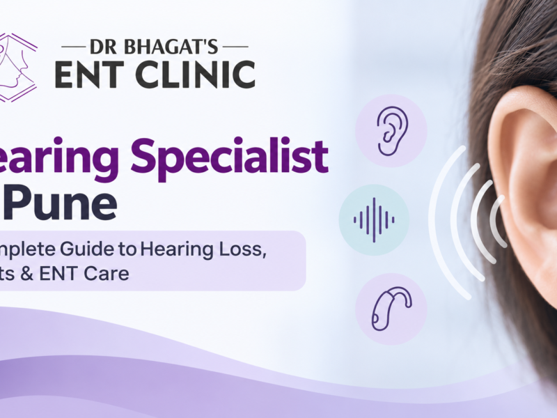 Hearing Specialist in Pune: Complete Guide to Hearing Loss, Tests & ENT Care