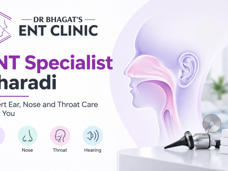 ENT Specialist Kharadi: Expert Ear, Nose and Throat Care Near You