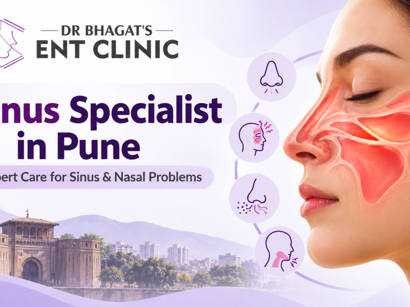 Sinus Specialist in Pune: Expert Care for Sinus & Nasal Problems