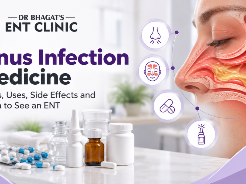 Sinus Infection Medicine: Types, Uses, Side Effects and When to See an ENT