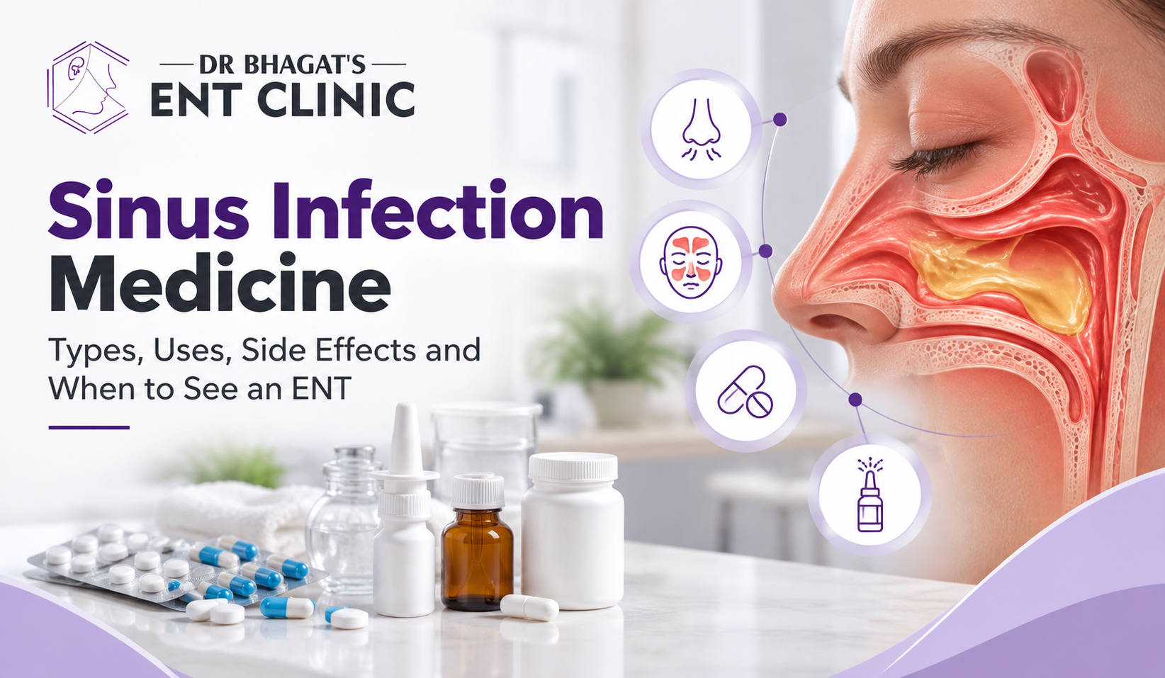 Sinus Infection Medicine: Types, Uses, Side Effects and When to See an ENT
